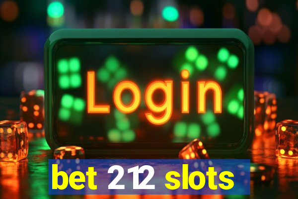 bet 212 slots